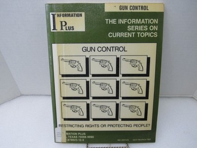 Gun Control Restricting Rights or Protecting People Information Plus 1991 Ex-Lib