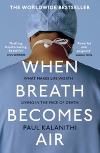 When Breath Becomes Air by Paul Kalanithi: Used