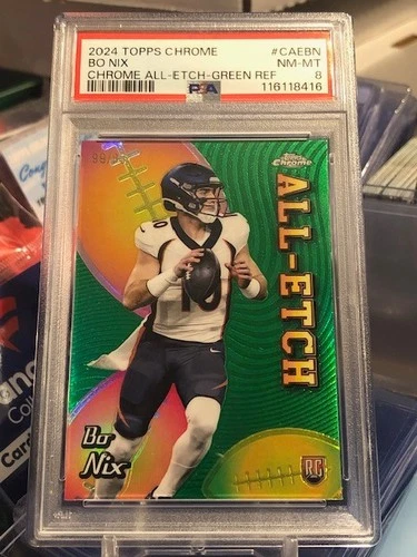 2024 Topps Chrome All-Etch green Bo Nix Green Refractor (RC) PSA 8 99/99 Bookend