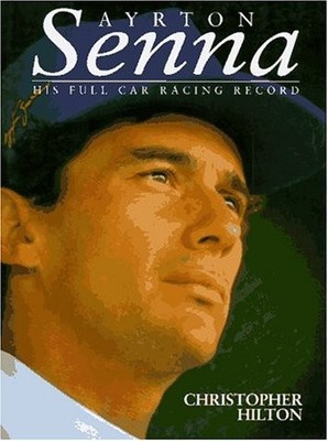 Ayrton Senna: His Full Racing Car Record, 1981-94, Hilton, Christopher, Used; Ve