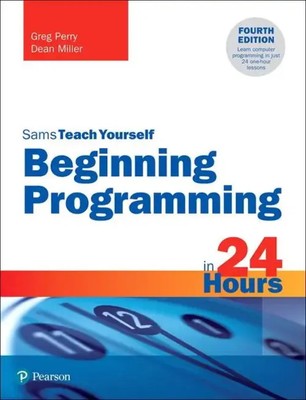 Greg Perry (u. a.) | Beginning Programming in 24 Hours, Sams Teach Yourself