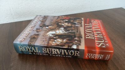 			Royal Survivor: A Life of Charles II, Coote, Stephen, Hodder and 		