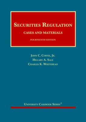 University Casebook Ser.: Securities Regulation by Hillary Sale, John Coffee Jr.