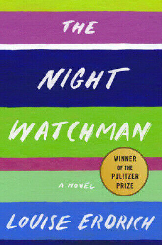 Thumbnail - The Night Watchman By Erdrich, Louise