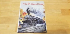N&W: Giant of Steam - Major Lewis Ingalls Jeffries HC DJ 331pp. First ed., 1980