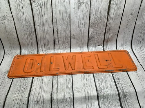 Vintage OILWELL Metal Sign Embossed Petroleum Oil Field Gas Pump Plate Orange