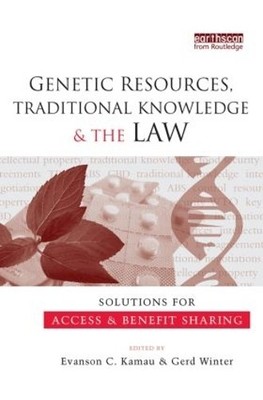 Genetic Resources, Traditional Knowledge and the Law - 9780415847902
