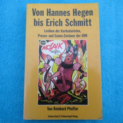 Von HANNES HEGEN bis Erich Schmitt Lexikon der Karikaturisten DDR R. Pfeiffer