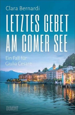 Letztes Gebet am Comer See: Ein Fall für Giulia Cesare (Comer-See-Krimireihe, Ba