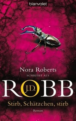 Stirb, Schätzchen, stirb ~ J. D. Robb ~  9783442370467