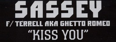 Sassey F/ Terrell C. Carter AKA Ghetto Romeo - Kiss You (12'') (Near Mint (NM or 