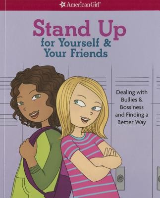 Stand Up for Yourself & Your Friends: Dealing with Bullies & Bossiness and Find