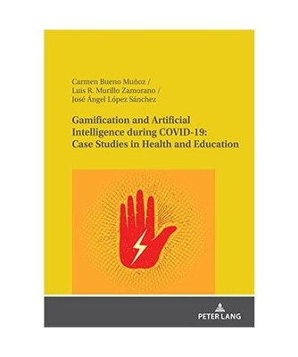 Gamification and Artificial Intelligence during COVID-19: Case Studies in Health