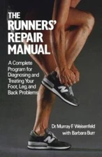 The Runners' Repair Manual: A Complete Program for Diagnosing and Treatin - GOOD