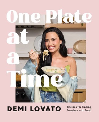 One Plate at a Time | Recipes for Finding Freedom with Food | Demi Lovato | Buch