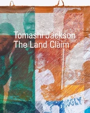 Tomashi Jackson: The Land Claim by Tomashi Jackson: Used