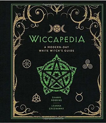 Wiccapedia: A Modern-Day White Witch's Guide - Robbins, Shawn