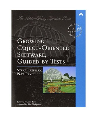 Growing Object-Oriented Software, Guided by Tests, Steve Freeman, Nat Pryce