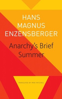 Anarchy s Brief Summer   The Life and Deat by Hans Magnus Enzensberger PAPERBACK