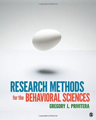Research Methods for the Behavioral Sciences by Gregory Privitera