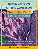 Little Bison Press | Black Canyon Of The Gunnison National Park Activity Book