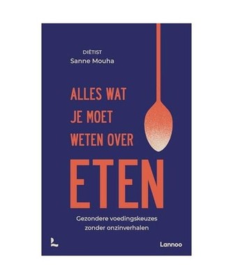 Alles wat je moet weten over eten: gezondere voedingskeuzes zonder onzinverhalen