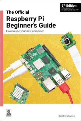 The Official Raspberry Pi Beginner's Guide: How to use your new computer by Gare