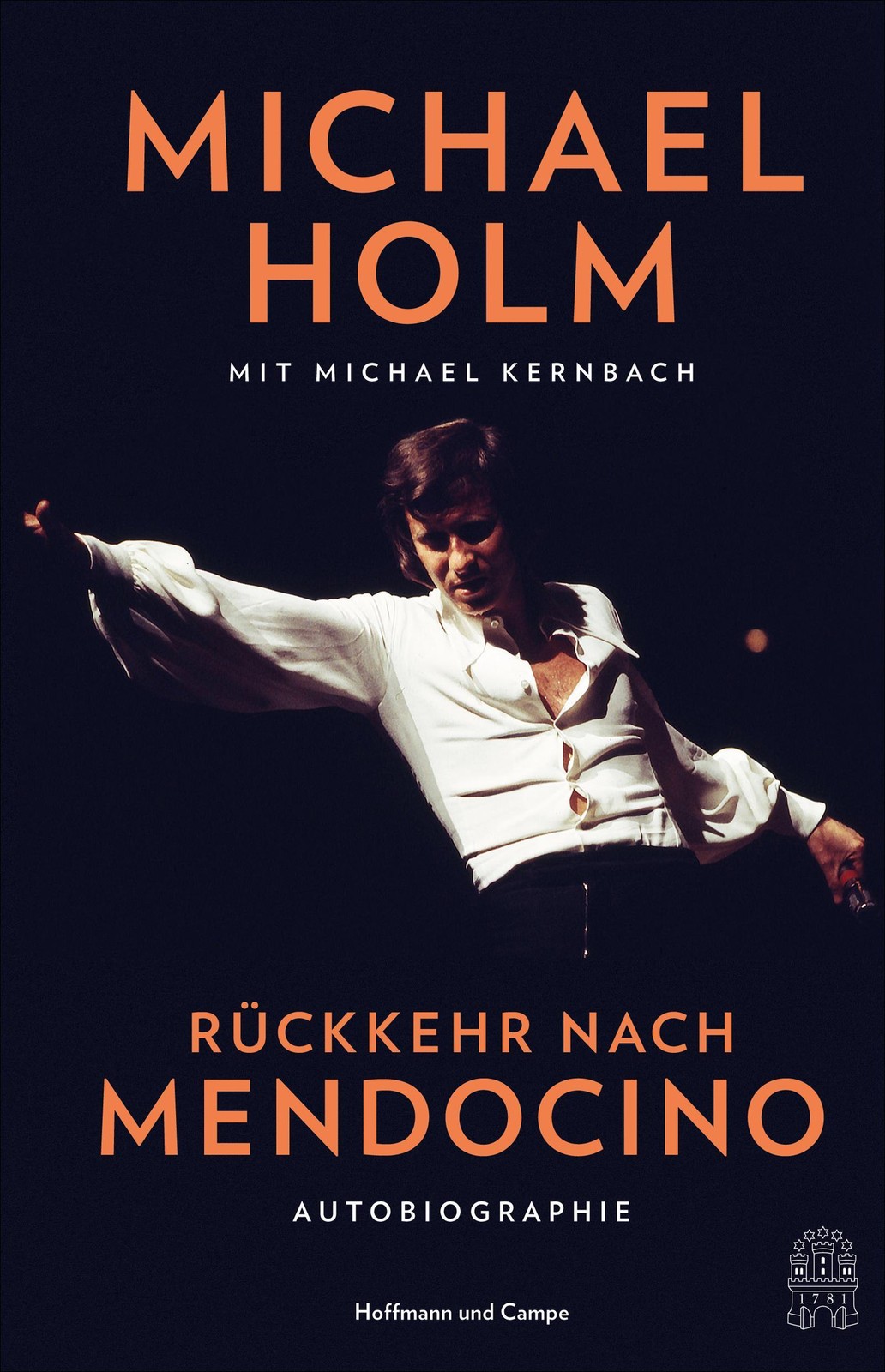 Rückkehr Nach Mendocino: Autobiographie | Einer Der Größten Schlagerinterpreten Deutschlands Erzählt Aus Seinem Bewegten Leben. Holm, Michael Musik, Film, Theater - Bild 2