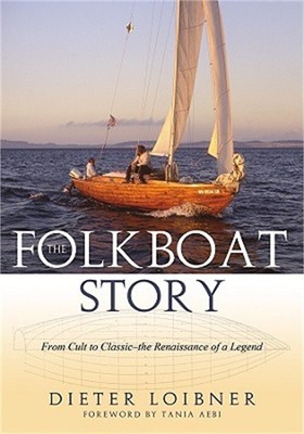 The Folkboat Story: From Cult to Classic - The Renaissance of a Legend (Paperbac