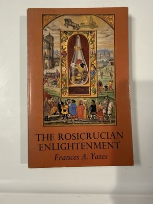 THE ROSICRUSIAN ENLIGHTENMENT By Frances A. Yates 1972 Paperback
