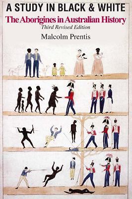 Study in Black and White : The Aborigines in Australian History by ...