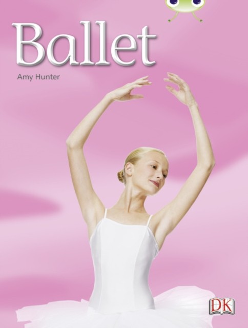 Bug Club Independent Non Fiction Year 1 Blue A Ballet by Amy Hunter