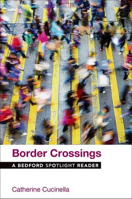 Border Crossings: A Bedford Spotlight Reader - paperback Cucinella, Catherin...