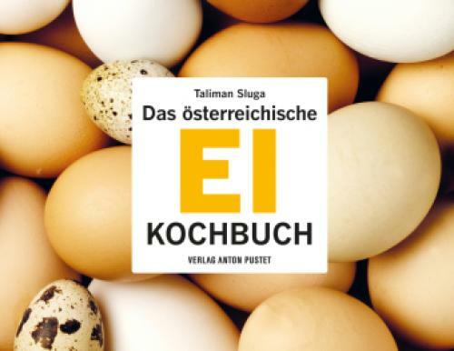 Thumbnail - Das Österreichische Ei-kochbuch 95 Rezepte Und Alles Wissenswerte Zum