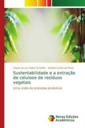 Thumbnail - Sustentabilidade E A Extração De Celulose De Resíduos Vegetais Uma