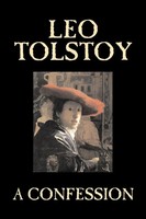 Leo Tolstoy | A Confession By Leo Tolstoy, Religion, Christian Theology,...