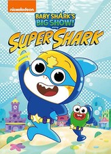 BABY SHARK'S BIG SHOW SUPER SHARK