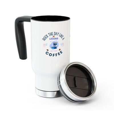 Stainless Steel Travel Mug, Rock the Day Like a Legend Coffee Tumbler, 14 oz -