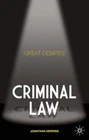 Great Debates: Criminal Law (Palgrave Macmillan Great Debates in Law), Jonathan