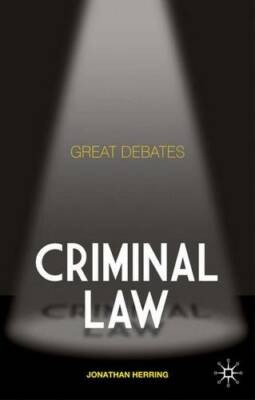 Great Debates: Criminal Law (Palgrave Macmillan Great Debates in Law), Jonathan 