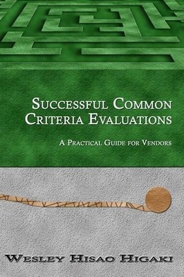 Wesley Hisao Higaki Successful Common Criteria Evaluations (Taschenbuch)