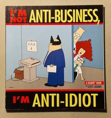 Dilbert: I'm not anti-business, I'm anti-idiot, Scott Adams 1. Auflage 1998, TOP