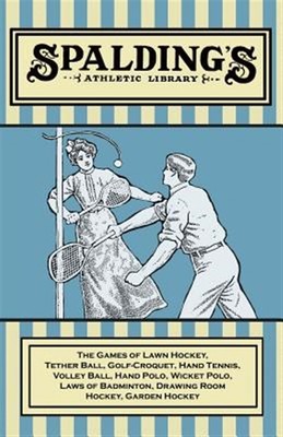 Spaldings Sportbibliothek - Die Spiele Rasenhockey, Tetherball, Golf-Cro...