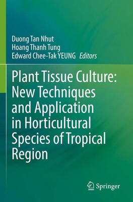 Duong Tan Nhut (u. a.) | Plant Tissue Culture: New Techniques and Application...