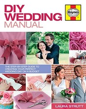 DIY Wedding Manual:The step-by-step guide to creating your pe... by Laura Strutt