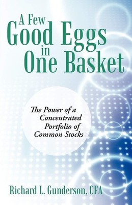 A Few Good Eggs in One Basket: The Power of a Concentrated Portf