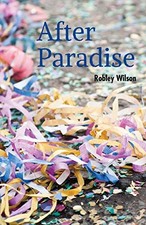 AFTER PARADISE By Robley Wilson