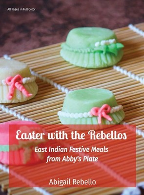 Easter with the Rebellos | East Indian Festive Meals from Abby's Plate | Rebello