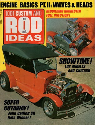 1001 Custom & Rod Ideas April 1977   '27 Model  T  Touring / Showtime Los Angele