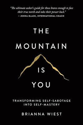 The Mountain Is You: Transforming Self-Sabotage Into Self-Mastery Paperback